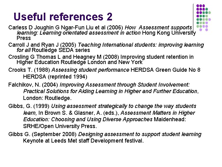Useful references 2 Carless D Joughin G Ngar-Fun Liu et al (2006) How Assessment