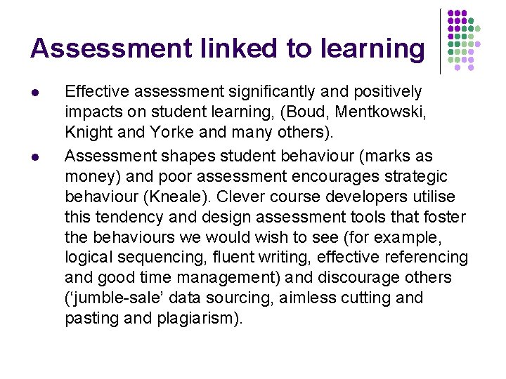 Assessment linked to learning l l Effective assessment significantly and positively impacts on student