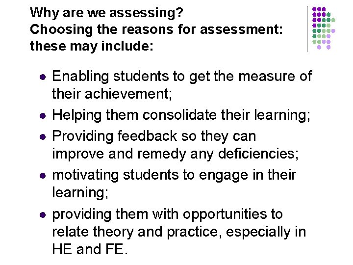 Why are we assessing? Choosing the reasons for assessment: these may include: l l