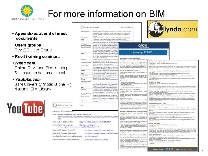 For more information on BIM • Appendixes at end of most documents • Users