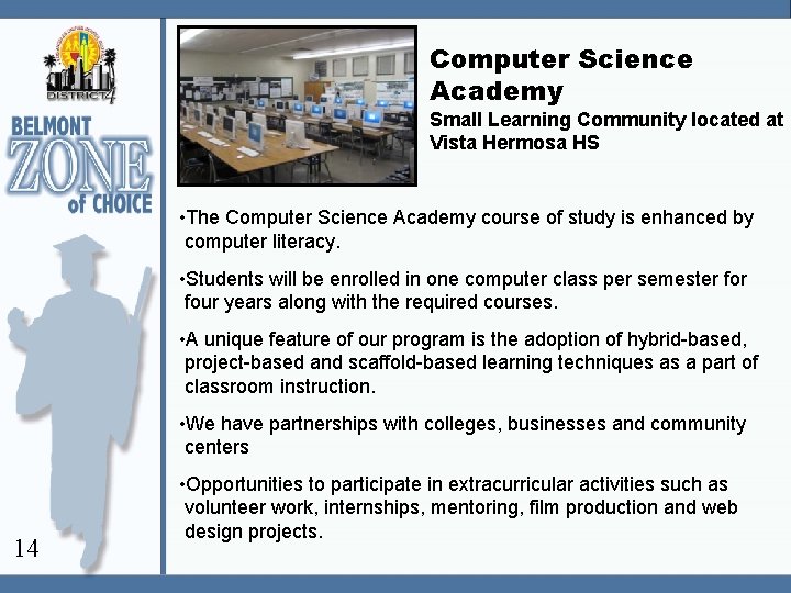 Computer Science Academy Small Learning Community located at Vista Hermosa HS • The Computer