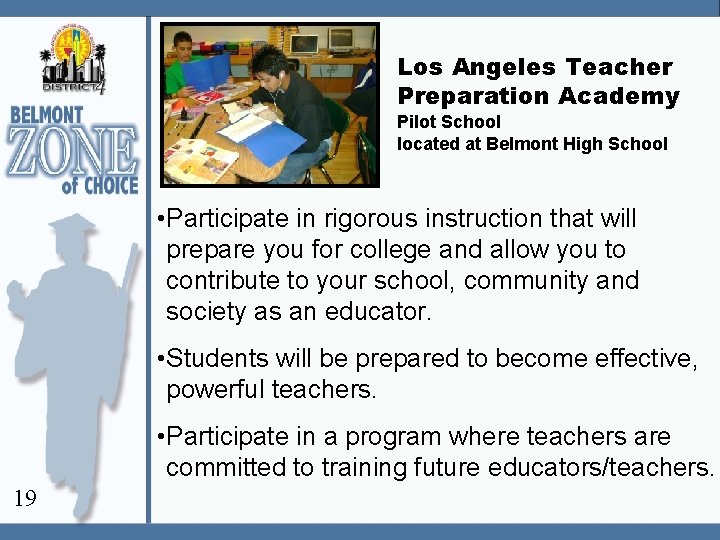 Los Angeles Teacher Preparation Academy Pilot School located at Belmont High School • Participate