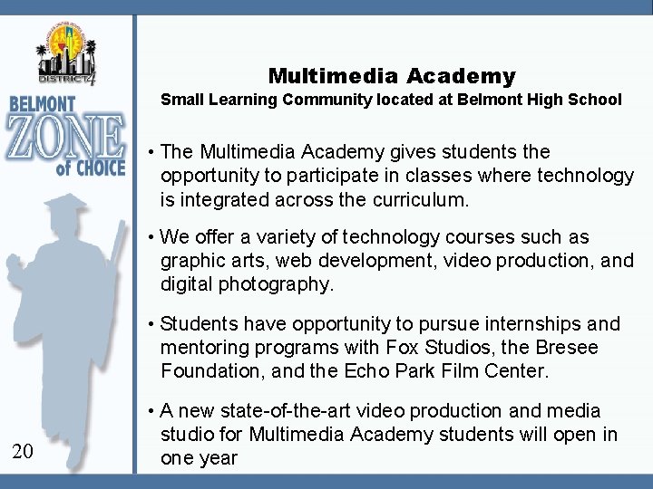 Multimedia Academy Small Learning Community located at Belmont High School • The Multimedia Academy