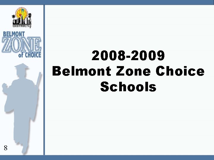 2008 -2009 Belmont Zone Choice Schools 8 