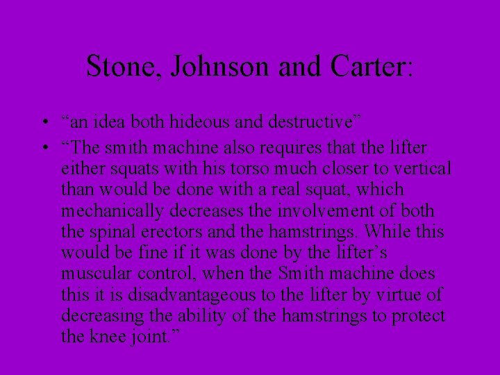 Stone, Johnson and Carter: • “an idea both hideous and destructive” • “The smith