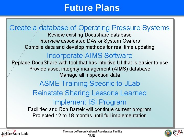 Future Plans Create a database of Operating Pressure Systems Review existing Docushare database Interview
