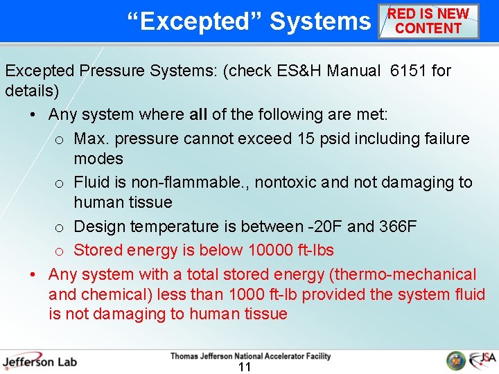 “Excepted” Systems RED IS NEW CONTENT Excepted Pressure Systems: (check ES&H Manual 6151 for