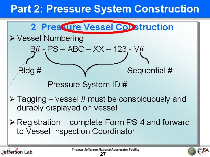 Part 2: Pressure System Construction 2 Pressure Vessel Construction Ø Vessel Numbering B# -