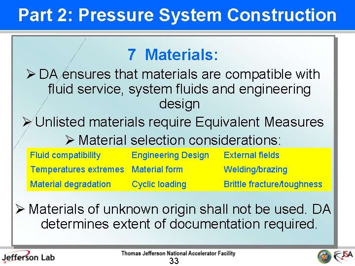 Part 2: Pressure System Construction 7 Materials: Ø DA ensures that materials are compatible