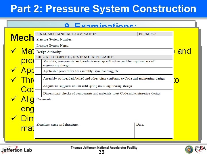 Part 2: Pressure System Construction 9 Examinations: Ø Examinations are not Inspections! Mechanical Examination: