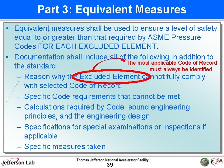 Part 3: Equivalent Measures • Equivalent measures shall be used to ensure a level
