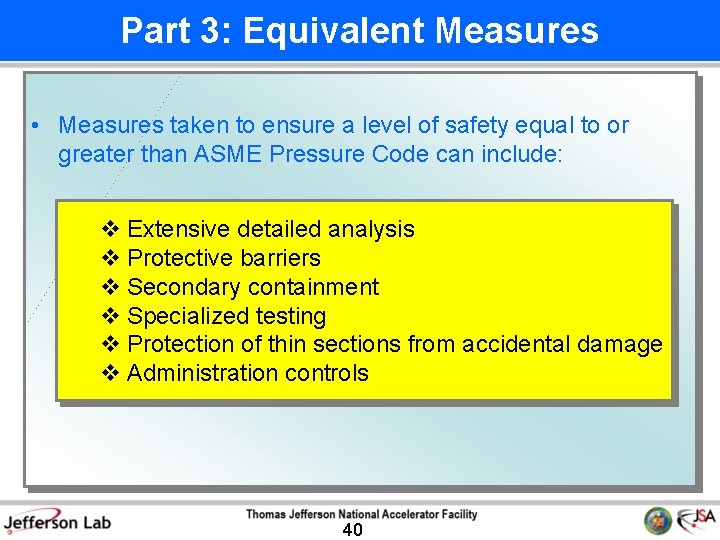 Part 3: Equivalent Measures • Measures taken to ensure a level of safety equal