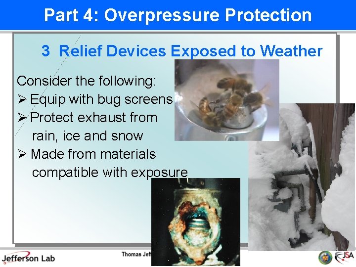 Part 4: Overpressure Protection 3 Relief Devices Exposed to Weather Consider the following: Ø