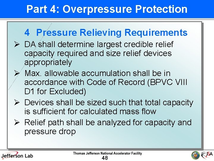 Part 4: Overpressure Protection 4 Pressure Relieving Requirements Ø DA shall determine largest credible