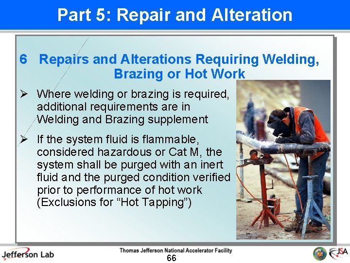 Part 5: Repair and Alteration 6 Repairs and Alterations Requiring Welding, Brazing or Hot