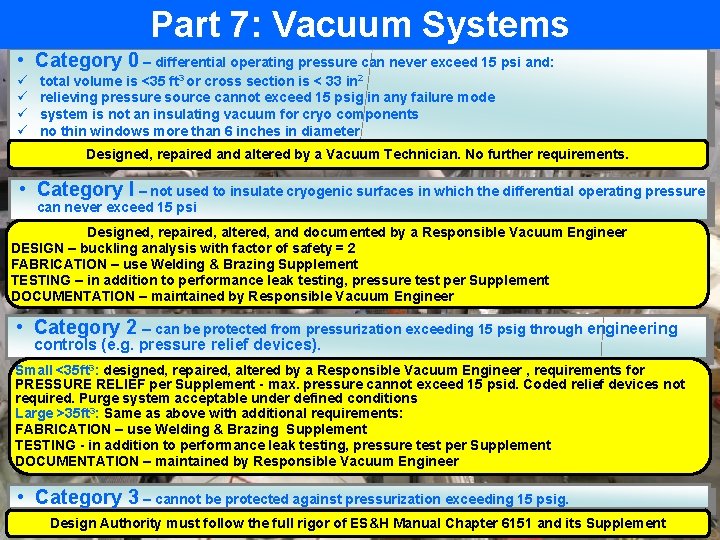 Part 7: Vacuum Systems • Category 0 – differential operating pressure can never exceed