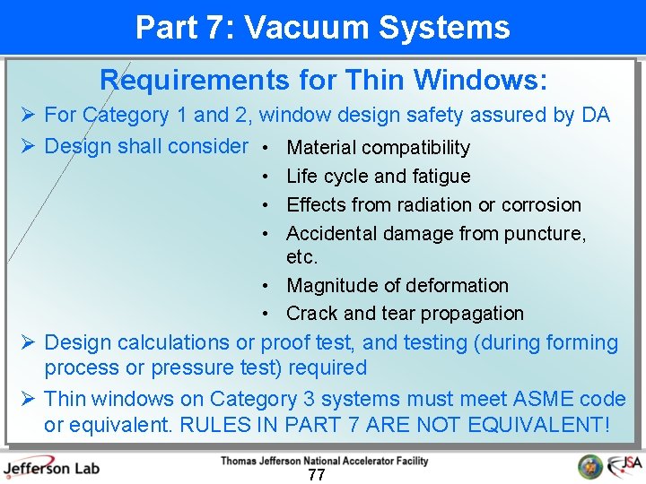 Part 7: Vacuum Systems Requirements for Thin Windows: Ø For Category 1 and 2,