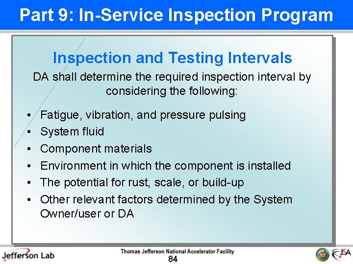 Part 9: In-Service Inspection Program Inspection and Testing Intervals DA shall determine the required