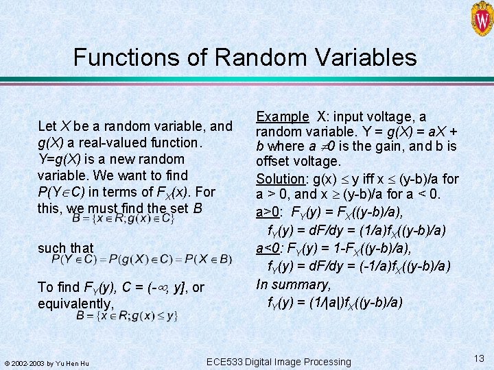 Functions of Random Variables Let X be a random variable, and g(X) a real-valued