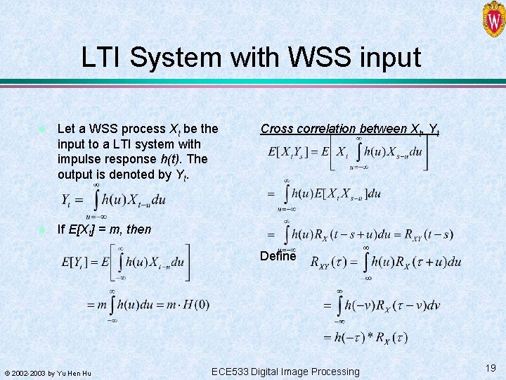 LTI System with WSS input l Let a WSS process Xt be the input