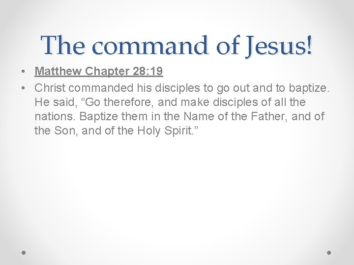 The command of Jesus! • Matthew Chapter 28: 19 • Christ commanded his disciples