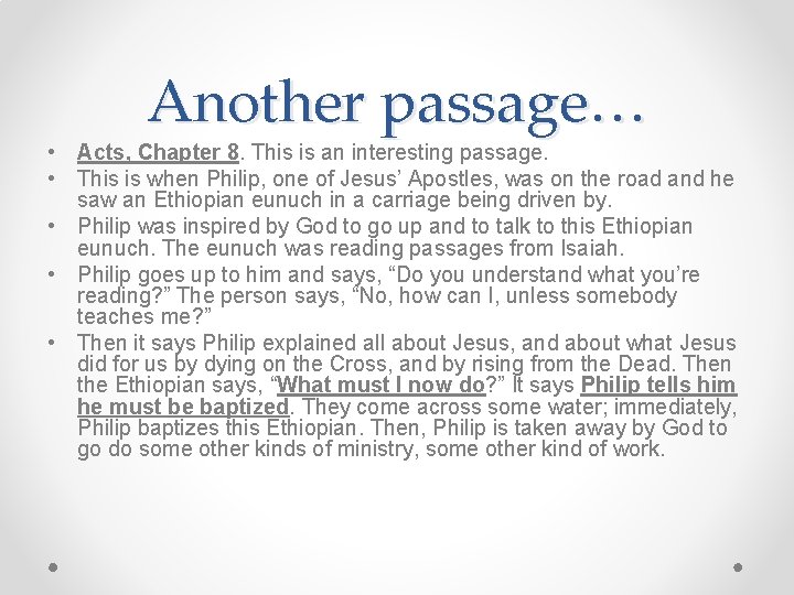 Another passage… • Acts, Chapter 8. This is an interesting passage. • This is