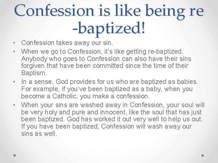 Confession is like being re -baptized! • Confession takes away our sin. • When