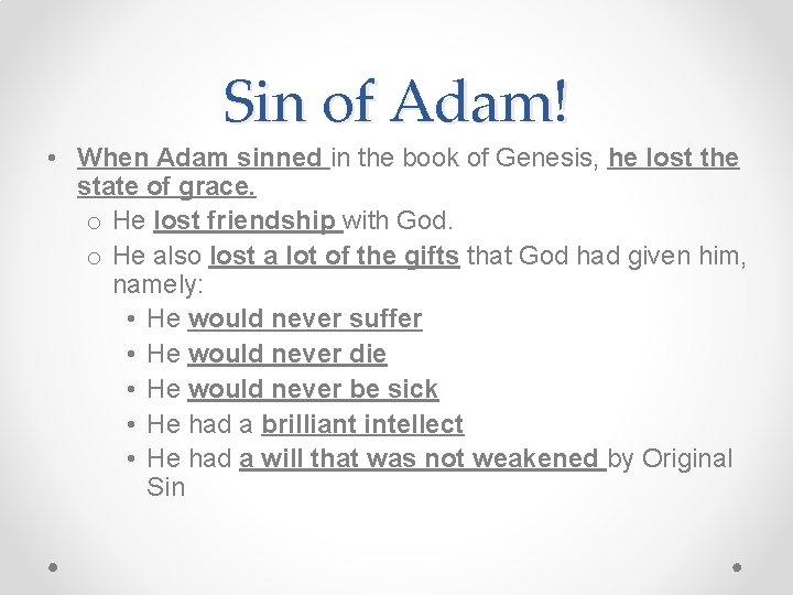 Sin of Adam! • When Adam sinned in the book of Genesis, he lost