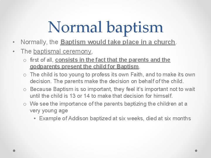 Normal baptism • Normally, the Baptism would take place in a church. • The