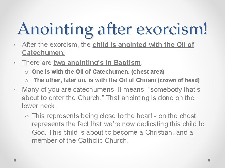 Anointing after exorcism! • After the exorcism, the child is anointed with the Oil