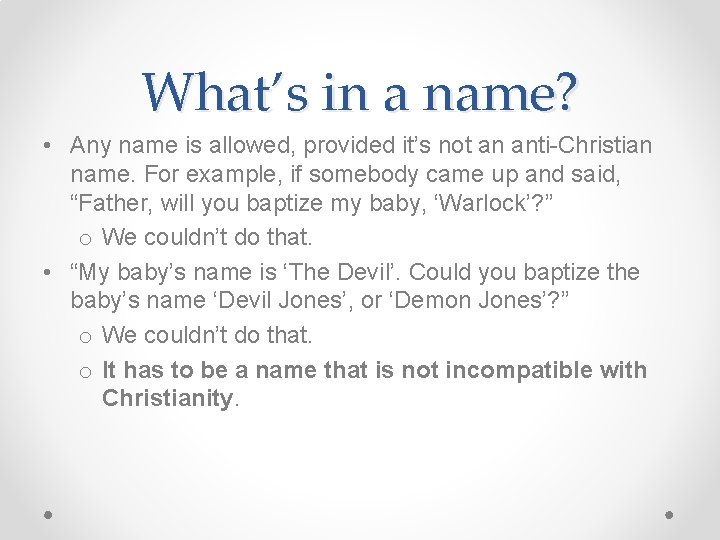 What’s in a name? • Any name is allowed, provided it’s not an anti-Christian