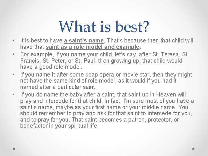 What is best? • It is best to have a saint’s name. That’s because