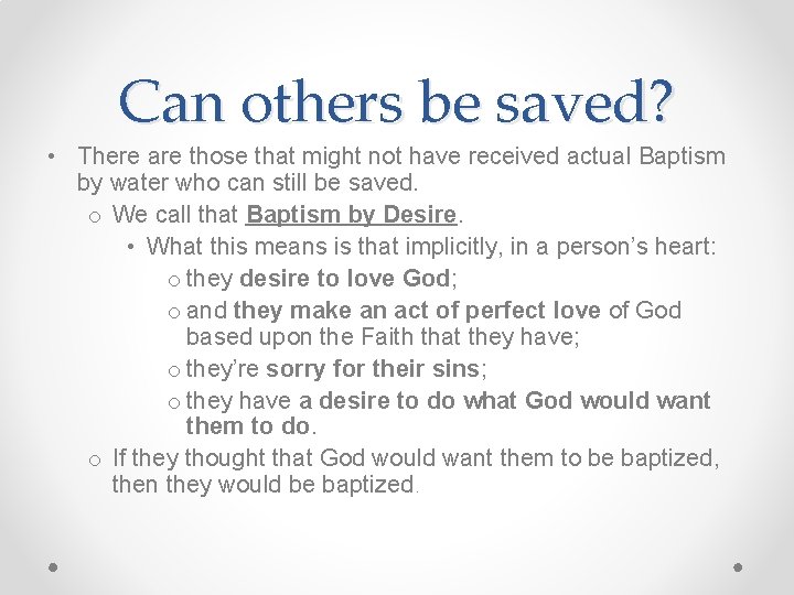 Can others be saved? • There are those that might not have received actual