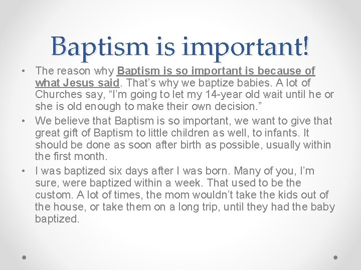 Baptism is important! • The reason why Baptism is so important is because of