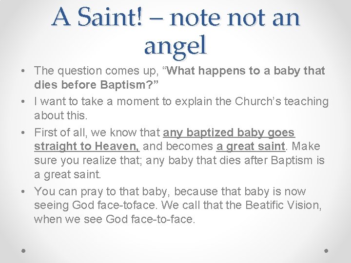 A Saint! – note not an angel • The question comes up, “What happens