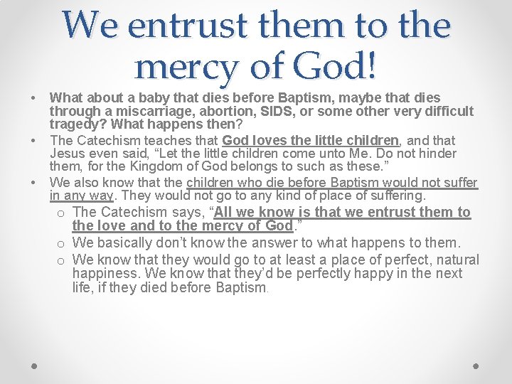  • • • We entrust them to the mercy of God! What about