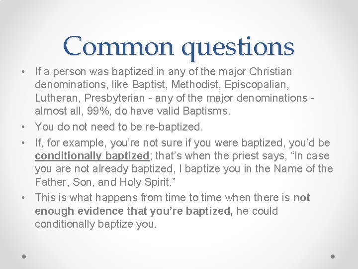 Common questions • If a person was baptized in any of the major Christian