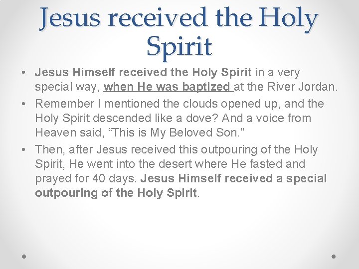 Jesus received the Holy Spirit • Jesus Himself received the Holy Spirit in a