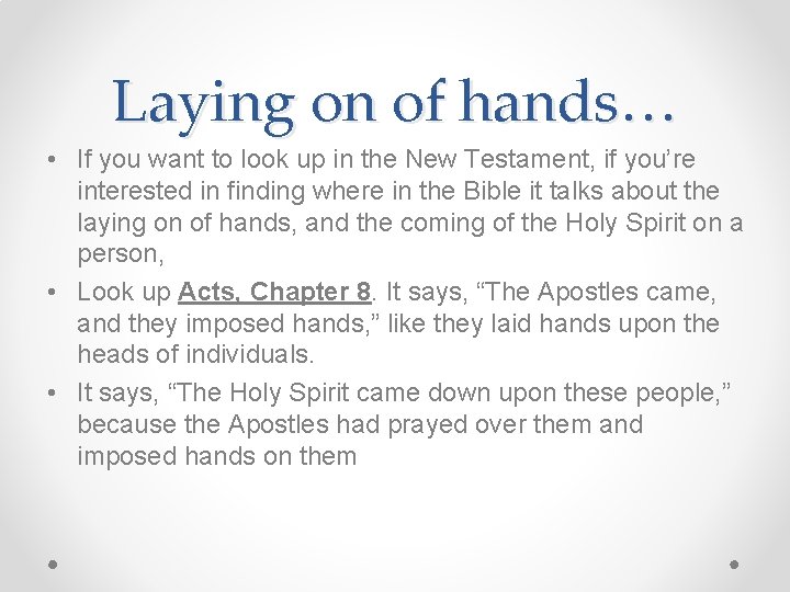 Laying on of hands… • If you want to look up in the New