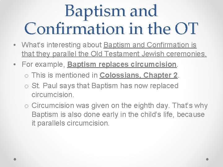 Baptism and Confirmation in the OT • What’s interesting about Baptism and Confirmation is