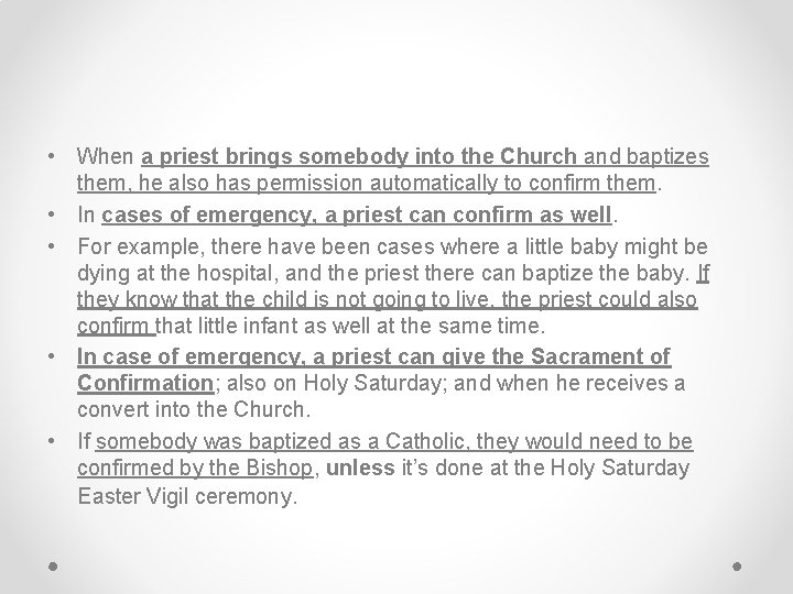  • When a priest brings somebody into the Church and baptizes them, he