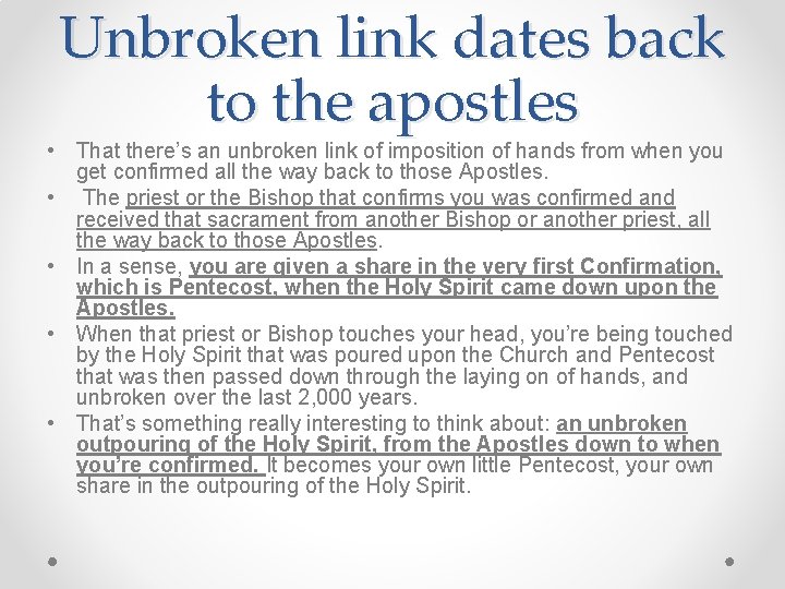 Unbroken link dates back to the apostles • That there’s an unbroken link of
