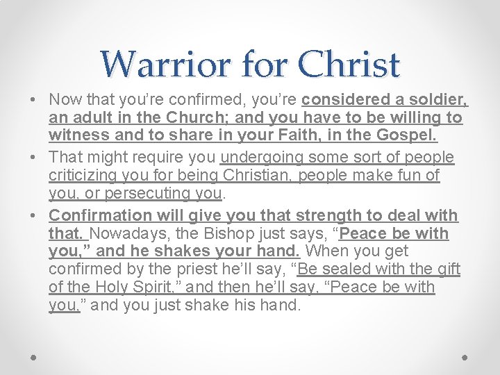 Warrior for Christ • Now that you’re confirmed, you’re considered a soldier, an adult
