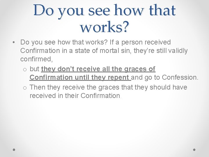 Do you see how that works? • Do you see how that works? If