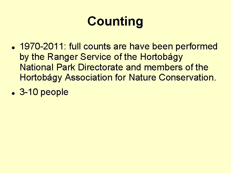 Counting 1970 -2011: full counts are have been performed by the Ranger Service of