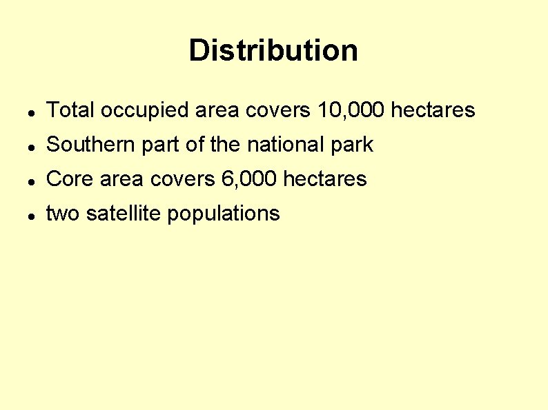 Distribution Total occupied area covers 10, 000 hectares Southern part of the national park