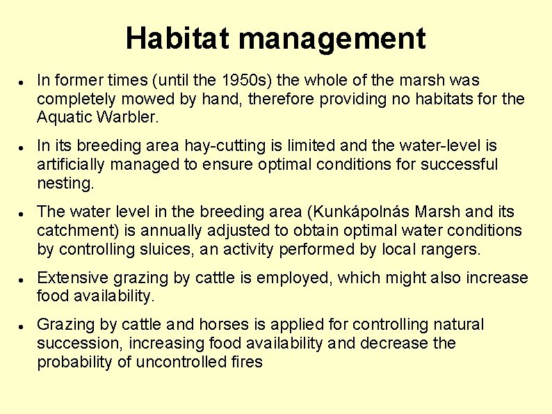 Habitat management In former times (until the 1950 s) the whole of the marsh