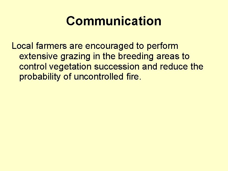 Communication Local farmers are encouraged to perform extensive grazing in the breeding areas to