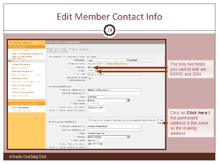Edit Member Contact Info 10 The only two fields you cannot edit are NSPID