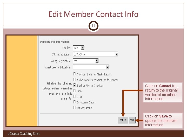 Edit Member Contact Info 11 Click on Cancel to return to the original version